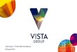 Vista Group FY 2016 Half Year Results 26 August 2016€¦ · PAGE 5 Result Highlights > Consolidated Vista Group Revenue of $40.7m represents growth over first half FY2015 of 49%