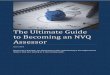 The Ultimate Guide to Becoming an NVQ Assessor...The Ultimate Guide to Becoming an NVQ Assessor Steve Kirk By the end of the book, you should have a clear understanding of the subject