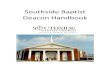 Southside Baptist Deacon Handbooksbcsouthside.org/.../04/Proposed-Deacon-Handbook.pdf · 5. Deacon Meetings A. All deacons are expected to attend the deacon meetings B. Regular meetings