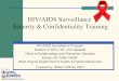 HIV/AIDS Surveillance Security & Confidentiality …...HIV/AIDS surveillance staff must not send letters, leave business cards, or record voice messages at the person’s residence