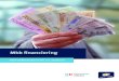 Mkb financiering - RTL Z...2015/11/06  · mkb (2 t/m 49 wp) daadwerkelijk één of meerdere aanvragen in. De financiering dient vooral voor het aanschaffen van bedrijfsmiddelen, werkkapitaal
