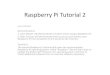 Raspberry Pi Tutorial 2 - New Jersey State Library · 2020. 6. 10. · Raspberry Pi Tutorial 2 . Date: 2/20/2014 . Demonstrations: 1. John Mosser will demonstrate a motion sensor