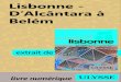 Lisbonne - D’Alcântara à Belém...Lisbonne - D’Alcântara à Belém, ISBN 978-2-76581-250-0 (version numérique PDF), est un chapitre tiré du guide Ulysse Escale à Lisbonne,