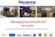 Managing Your 9Health Fair€¦ · • People trust branding –a video coming from you will mean more to your participants • Videos remembered 43% of the time • Text remembered