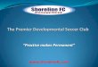 The Premier Developmental Soccer Club - Amazon S3s3.amazonaws.com/files.leagueathletics.com/Text/... · 2014. 5. 16. · Controlled League Environment (NPL) 8-10 “Structured”