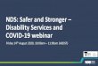 NDS: Safer and Stronger – Disability Services and …...Agenda • DHHS update – Focus on Prevention • James MacIsaac, Executive Director Disability, Disability and Communities