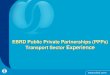 EBRD Public Private Partnerships (PPPs) Experienceinvestcroatia.gov.hr/wp-content/uploads/2015/11/... · 2015. 11. 2. · EBRD PPP Experience in the Transport Team Hungary: M6 Motorway