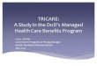TRICARE: A Study in the DoD’s Managed Health Care Benefits … · 2019. 1. 8. · * DOD Pharmaeconomic Center * DOD Pharmacy & Therapeutics Committee * Beneficiary Advisory Panel