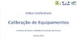 Calibração de Equipamentos · 2020. 5. 4. · Calibração de Equipamentos Instituto de Pesos e Medidas do Estado do Paraná Junho/2014 . Diferença entre calibração e a verificação