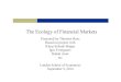Ecology of Financial Markets Plenary - Systemic Risk Centre · 2017. 8. 17. · • Amir, Evstigneev, Hens, Xu (2012): “Evolutionary Finance and Dynamic Games”, Mathematics and