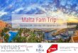 Malta Fam Trip - venuesworld.com · 12:45 Lunch hosted by Hilton Malta 13:45 Visit of Hilton Malta 15:00 Visit of Limestone Heritage and Limoncello making session 16:00 Visit of Palazzo
