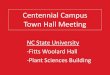 Centennial Campus Town Hall Meeting - Nc State University · 2019. 5. 7. · Centennial Campus Town Hall Meeting NC State University-Fitts Woolard Hall-Plant Sciences Building