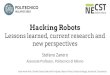 Hacking Robots Lessons learned, current research and new … · 2018. 11. 2. · Hacking Robots Lessons learned, current research and new perspectives Joint work with: Davide Quarta,