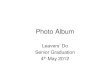 Photo Album - kingspark-sec.glasgow.sch.uk€¦ · Photo Album Leavers’ Do Senior Graduation 4th May 2012 . Title: Photo Album Author: sm3666d Created Date: 5/6/2012 4:08:19 PM
