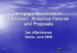 Mortgage Securitization Meltdown: Analytical Failures and ... · The global financial crisis has many contributing factors • Many of these contributing factors were simply poor