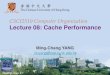CSCI2510 Computer Organization Lecture 08: Cache Performancemcyang/csci2510/2018F/Lec08 Cache... · 2018. 11. 5. · Cache Hit/Miss Rate and Miss Penalty • A successful access to