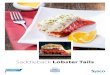 Sysco CES Saddleback Lobster Tails · 2020. 6. 29. · Lobster Tails come pre-split at the top with meat lifted over the shell and are individually quick-frozen for a ready-to-prepare