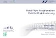 Field Flow Fractionation Feldflußfraktionierung...Field-Flow Fractionation was invented in 1966 by Prof. Calvin Giddings [1] at University of Utah, Salt Lake City, USA. He developed