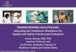 TRANSFORMING HEALTHCARE– Analysis of High Reliability Organization Practices and their application to healthcare – Simulation practice of safety practices for formative and summative