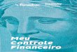 Meu Controle Financeiro - Ifenasbac · Uma ação Fenasbac e Instituto Fenasbac na: O Meu Controle Financeiro é uma ação promovi - da pela FENASBAC – Federação de Associações