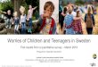 Worries of Children and Teenagers in Sweden · Worries of Children and Teenagers in Sweden –March 2018 – 5 Summary l Threats and risks rooted in ones' own life are perceived as