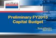 Preliminary FY2013 Capital Budgetand...May 09, 2012  · Preliminary FY2013 Capital Budget ... • Summary of the grants and revenue sources proposed to fund the FY2013 Capital Budget