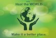 Let‘s Heal the WORLD - SolteQ the world.pdf · Heal the WORLD Für unseren wunderschönen Heimatplaneten. Für unsere Zukunft. Für unsere Kinder. Eine schöne Umwelt, in der wir