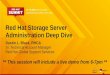 Red Hat Storage Server Administration Deep Dive · 2015. 10. 30. · Red Hat Storage Server Administration Deep Dive Dustin L. Black, RHCA Sr. Technical Account Manager Red Hat Global
