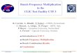 Bunch Frequency Multiplication in the CLIC Test Facility CTF3 · 2003. 5. 21. · Introduction to CTF 3 CLIC: Compact LInear Collider (0.5–5 TeV ... transform very long pulses into