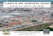 CARTA DE SERVEIS 2018 de...Carta de Serveis, la unitat responsable, junt amb el servei responsable del compromís en qüestió, n’analitzaran les causes que l’han propiciat i implantaran