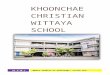 Khoonchae Christian Wittaya School€¦  · Web viewTherefore, the school was approved by the liaison committee of Haukhoonchae Christendom and was provided a school establishment
