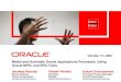 Oracle Integration Architecture · Customer onboarding 6 Installer processes 6 10 Call Center productivity ... Automating Business Processes. Components in play •Oracle BPA Suite