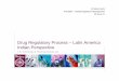 Drug Regulatory Process Latin America Indian Perspective · 2020. 6. 17. · Title: Microsoft PowerPoint - 18.Milind joshi-Drug Regulatory Process in LAC Author: Administrator Created