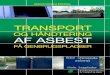 TRANSPORT Transport...kan komme i kontakt med asbest i forbindelse med udførelse af arbejdsfunktioner, gælder der særlige regler for udformningen af arbejdspladsvurderingen –