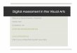 Digital Assessment in the Visual Artsnaeaworkspace.org/conv15/Digital Assessment in the Visual... · 2016. 2. 29. · Digital Assessment in the Visual Arts Rebecca Stone-Danahy, Presenter