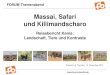 Massai, Safari und Killimandscharo · 2014. 3. 1. · Massai, Safari und Killimandscharo 1. Kenia – Zahlen, Daten, Fakten 2. Übersicht zur Reise 3. Masai Mara – Ökosystem mit
