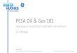 PESA Oil & Gas 101 · PESA Oil & Gas 101 March 21, 2019 Overview of Completions and Well Interventions Ed O’Malley. Confidential. Not to be copied, distributed, or reproduced without