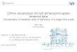 Online visualization of multi-dimensional spatio- temporal ... · Online visualization of multi-dimensional spatio-temporal data Visualization of weather data of Germany in a large