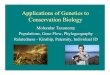 Applications of Genetics to Conservation · PDF file 2003. 10. 13. · Conservation Conservation Biology Genetics • Population biology • Physiology • Island biogeography •