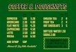 COFFEE & DOUGHNUTS · 2019. 9. 11. · coffee & doughnuts espresso 1.80 3.20 americano 2.20 4.00 flat white 2.50 4.20 cappuccino 2.50 4.50 latte 2.50 3.80 mocha 3.50 6.50 add syrup