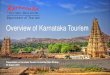 Overview of Karnataka Tourism · 2019. 4. 8. · Tourism Website, Digital Marketing and Roadshows Karnataka Tourism events in 18 international cities and 20+ Indian cities. Karnataka