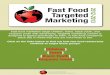  · Fast food marketers target children, teens, black youth, and Hispanic youth with advertising. Targeted marketing content is designed to appeal specifically to them, or fast food
