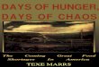 Days of Hunger, Days of Chaos (1999) · 2020. 6. 17. · DAYS OF HUNGER, DAYS OF CHAOS The Coming Great Food Shortages In America TEXE MARRS