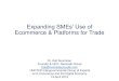 Expanding SME's Use of Ecommerce & Platforms for Tradeunctad.org/meetings/en/Presentation/tdb_ede2018p09... · 2018. 5. 4. · 21 Customs procedures for my ecommerce exports in main