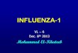 INFLUENZA-1 · 2013. 12. 8. · Influenza Antigenic Changes Antigenic Drift Minor change, same subtype Caused by point mutations in gene, minor change of an amino acid sequence of