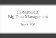 COMP9313: Big Data Managementcs9313/20T2/slides/L6.pdf · 2020. 7. 14. · RDD API •You can use normal RDD operations on DataFrames •Stick with the DataFrame API if possible •Using