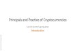 Principals and Practice of Cryptocurrencies intro.pdf2016 Principals and Practice of Cryptocurrencies Cornell CS 5437, Spring 2016 Introduction . S 5437 al, 2016 Principals and Practice