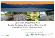 Cowichan Water Use Plan...Average Winter High Water Level 164.0 m 1 * -7.08 m3/s equal to 250 cfsminimum flow required by water licence Minimum River Flow 7.08 m3/s* 5 Increase riverflow