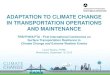 ADAPTATION TO CLIMATE CHANGE IN TRANSPORTATION …onlinepubs.trb.org/.../2015/ClimateChange/32.LaurelRadow.pdf · ADAPTATION TO CLIMATE CHANGE IN TRANSPORTATION OPERATIONS AND MAINTENANCE