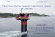 Tidal Power and the ‘SeaGen’ Tidal Stream Turbine An Overvie for Download... · 2008. 10. 7. · Verdant Power (USA) - single axial flow rotor 35kW2005? Ponte di Archimedi (Italy)